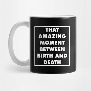 Picturing life in just a quote! Mug